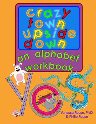 Crazy Town Upside Down: An Alphabet Workbook