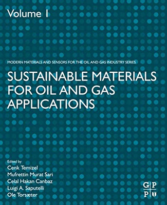 Sustainable Materials For Oil And Gas Applications (Advanced Materials And Sensors For The Oil And Gas Industry)