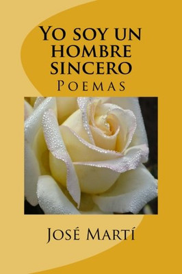 Yo soy un hombre sincero: Poemas (Spanish Edition)