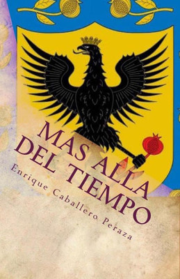 MÃ¡s allÃ¡ del tiempo: Una novela histÃ³rica