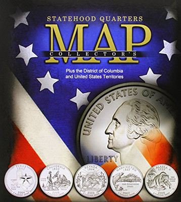 Statehood Quarters Collector'S Map: Plus The District Of Columbia And United States Territories