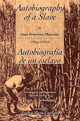 Autobiography Of A Slave Autobiografia De Un Esclavo (English And Spanish Edition)