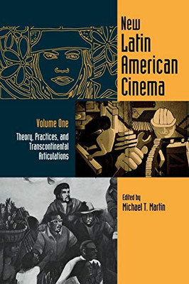 New Latin American Cinema, Volume 1: Theories, Practices, And Transcontinental Articulations (Contemporary Approaches To Film And Media Series)
