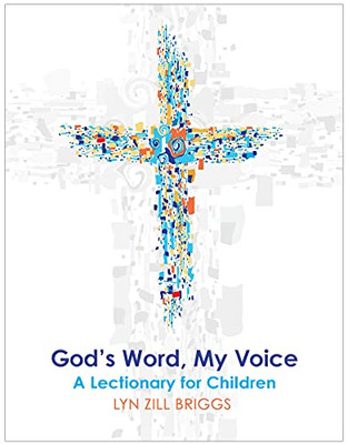 God'S Word, My Voice: A Lectionary For Children