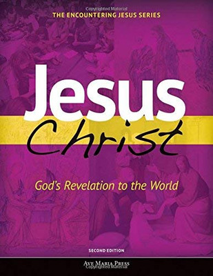 Jesus Christ: God'S Revelation To The World (Encountering Jesus)