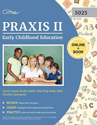 Praxis Ii Early Childhood Education (5025) Exam Study Guide: Test Prep Book With Practice Questions