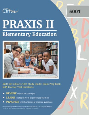Praxis Ii Elementary Education Multiple Subjects 5001 Study Guide: Exam Prep Book With Practice Test Questions