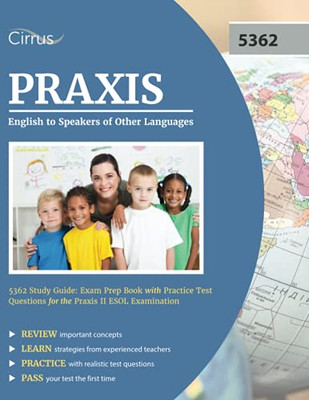 Praxis English To Speakers Of Other Languages 5362 Study Guide: Exam Prep Book With Practice Test Questions For The Praxis Ii Esol Examination