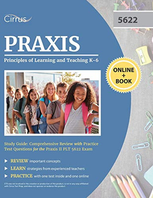 Praxis Principles Of Learning And Teaching K-6 Study Guide: Comprehensive Review With Practice Test Questions For The Praxis Ii Plt 5622 Exam