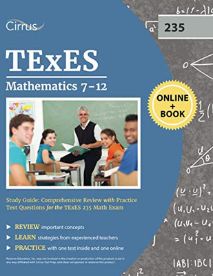 Texes Mathematics 7-12 Study Guide: Comprehensive Review With Practice Test Questions For The Texes 235 Math Exam