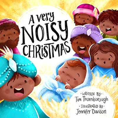 A Very Noisy Christmas: A Fun Retelling Of The Nativity For Young Children (Very Best Bible Stories)