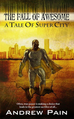 The Fall of Awesome: A Tale of Super City