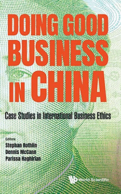 Doing Good Business In China: Case Studies In International Business Ethics