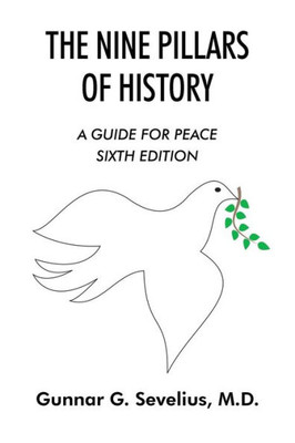 The Nine Pillars of History: A Guide for Peace Sixth Edition