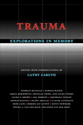 Trauma: Explorations In Memory