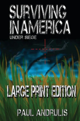 Surviving In America: Under Siege 2nd Edition LP: Large Print Edition Large Print