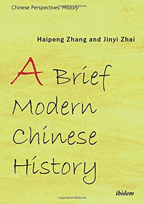 A Brief Modern Chinese History (Chinese Perspectives: History)
