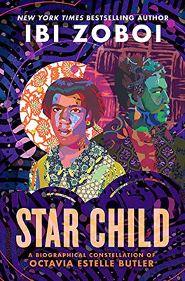 Star Child: A Biographical Constellation Of Octavia Estelle Butler