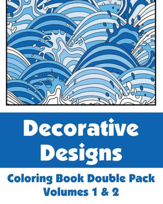 Decorative Designs Coloring Book Double Pack (Volumes 1 & 2)