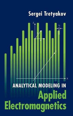 Analytical Modeling In Applied Electromagnetics (Artech House Electromagnetic Analysis)