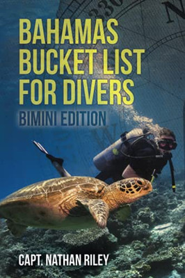 Bahamas Bucket List For Divers Bimini Edition: Bimini Edition