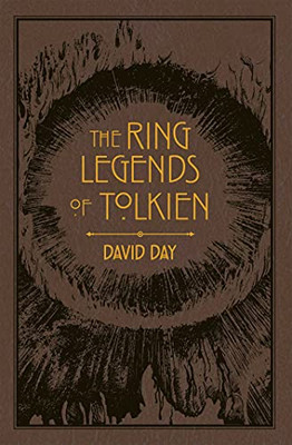 Ring Legends Of Tolkien (7) (Tolkien Illustrated Guides)