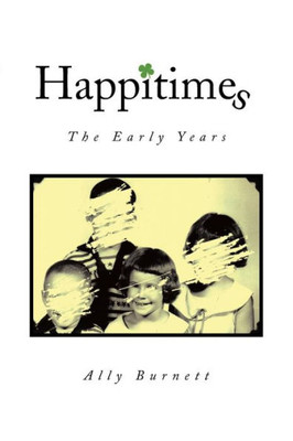 Happitimes - The Early Years: The Early Years