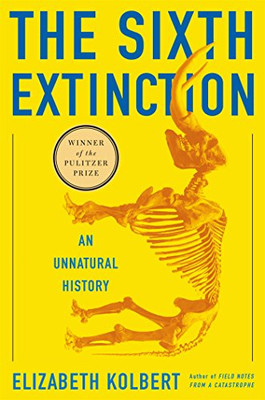 The Sixth Extinction: An Unnatural History - Hardcover