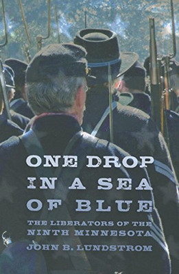 One Drop In A Sea Of Blue: The Liberators Of The Ninth Minnesota