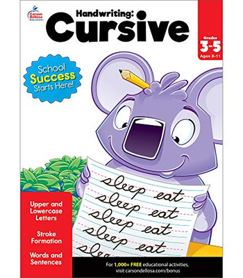 Carson Dellosa Cursive Activity Workbook Grades 3-5ÂStrokes, Upper And Lowercase Letters, Words And Sentence Building Handwriting Practice For Kids (80 Pgs)