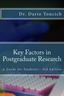 Key Factors in Postgraduate Research: A Guide for Students