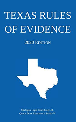 Texas Rules Of Evidence; 2020 Edition
