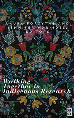 Walking Together In Indigenous Research - Hardcover