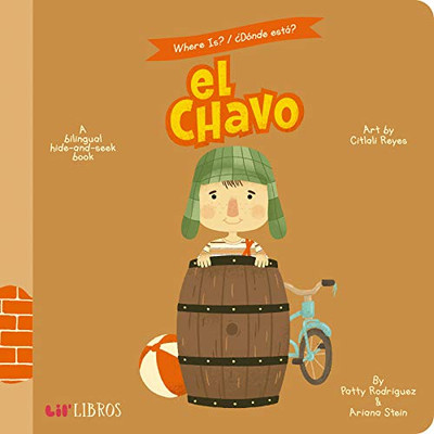 Where Is? - Donde Esta? El Chavo: A Bilingual Hide-And-Seek Book (Where Is? El Chavo/ Donde Esta?) (English And Spanish Edition)
