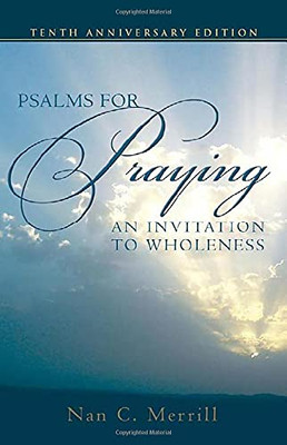 Psalms For Praying: An Invitation To Wholeness