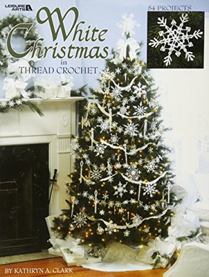 White Christmas In Thread Crochet-47 Designs Include Garlands, Tree Toppers, Skirts, And Ornaments.