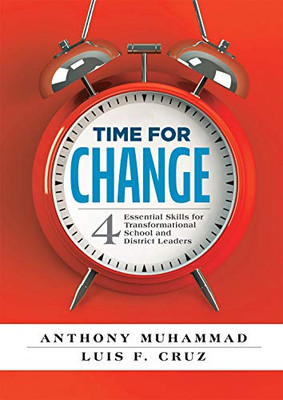 Time For Change: Four Essential Skills For Transformational School And District Leaders (Educational Leadership Development For Change Management) (Solutions)