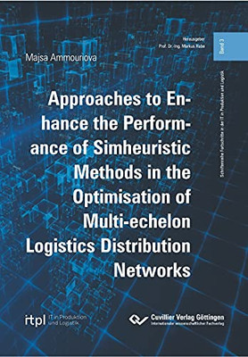 Approaches To Enhance The Performance Of Simheuristic Methods In The Optimisation Of Multi-Echelon Logistics Distribution Networks