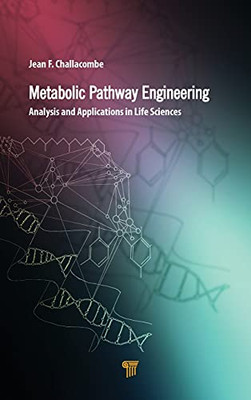 Metabolic Pathway Engineering: Analysis And Applications In The Life Sciences