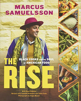 The Rise: Black Cooks And The Soul Of American Food: A Cookbook