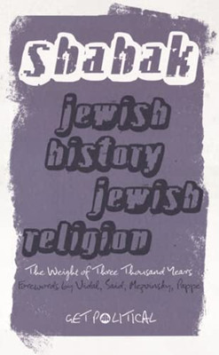 Jewish History, Jewish Religion - New Edition: The Weight Of Three Thousand Years (Get Political)