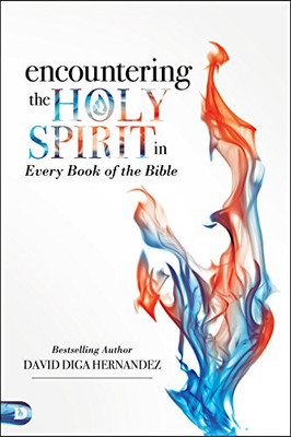 Encountering The Holy Spirit In Every Book Of The Bible