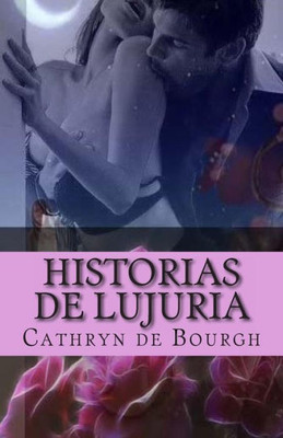 Historias de lujuria: colecciÃ³n de relatos erÃ³ticos contemporÃ¡neos