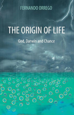 The Origin of Life: God, Darwin and Chance