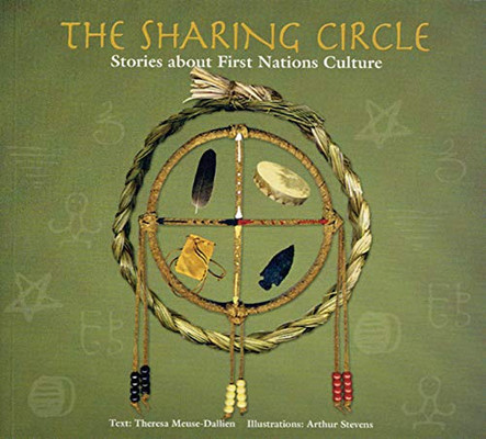 The The Sharing Circle: Stories About First Nations Culture (Indigenous Knowledge Series)