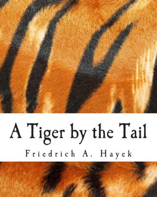 A Tiger by the Tail (Large Print Edition): 40-Years' Running Commentary on Keynesianism Large Print