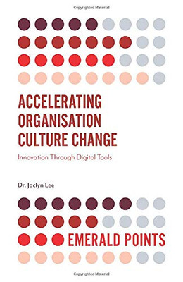 Accelerating Organisation Culture Change: Innovation Through Digital Tools (Emerald Points)