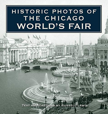 Historic Photos Of The Chicago World'S Fair