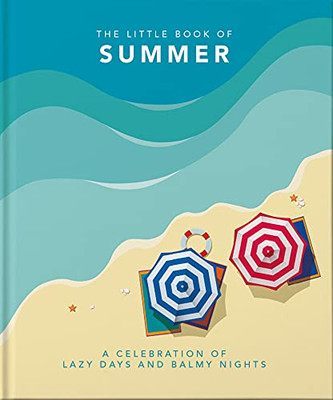 The Little Book Of Summer: A Celebration Of Lazy Days And Balmy Nights (The Little Books Of Lifestyle)