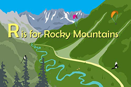 R Is For Rocky Mountains (Alphabet Places)